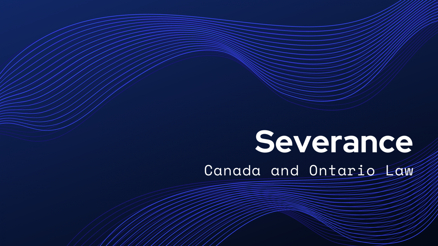 All About Severance Pay In Ontario (Ultimate Guide)